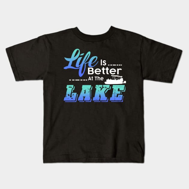 Life Is Better At The Lake Funny Pontoon Boat Kids T-Shirt by Simpsonfft